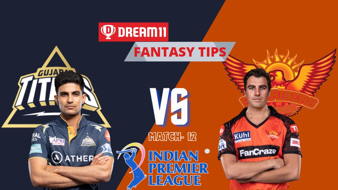 GT vs SRH Dream11 Prediction | Gujarat Titans vs Sunrisers Hyderabad | 12th Match | IPL 2024 | Fantasy Cricket Tips