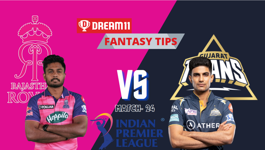 RR vs GT Dream11 Prediction, Rajasthan Royals vs Gujarat Titans, 24th Match, Indian Premier League 2024, Fantasy Cricket tips