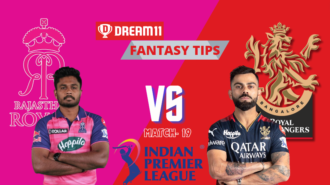 RR vs RCB Dream11 Prediction, Rajasthan Royals vs Royal Challengers Bangalore, 19th Match, Fantasy Cricket Tips