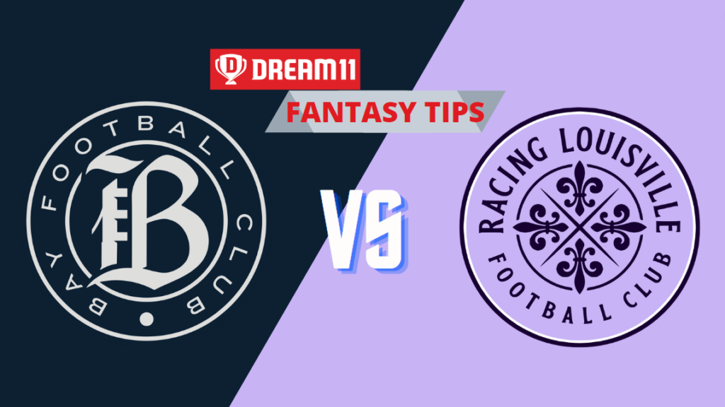 BFC vs RL Dream11 Prediction, Bay FC vs Racing Louisville, Fantasy Football Tips