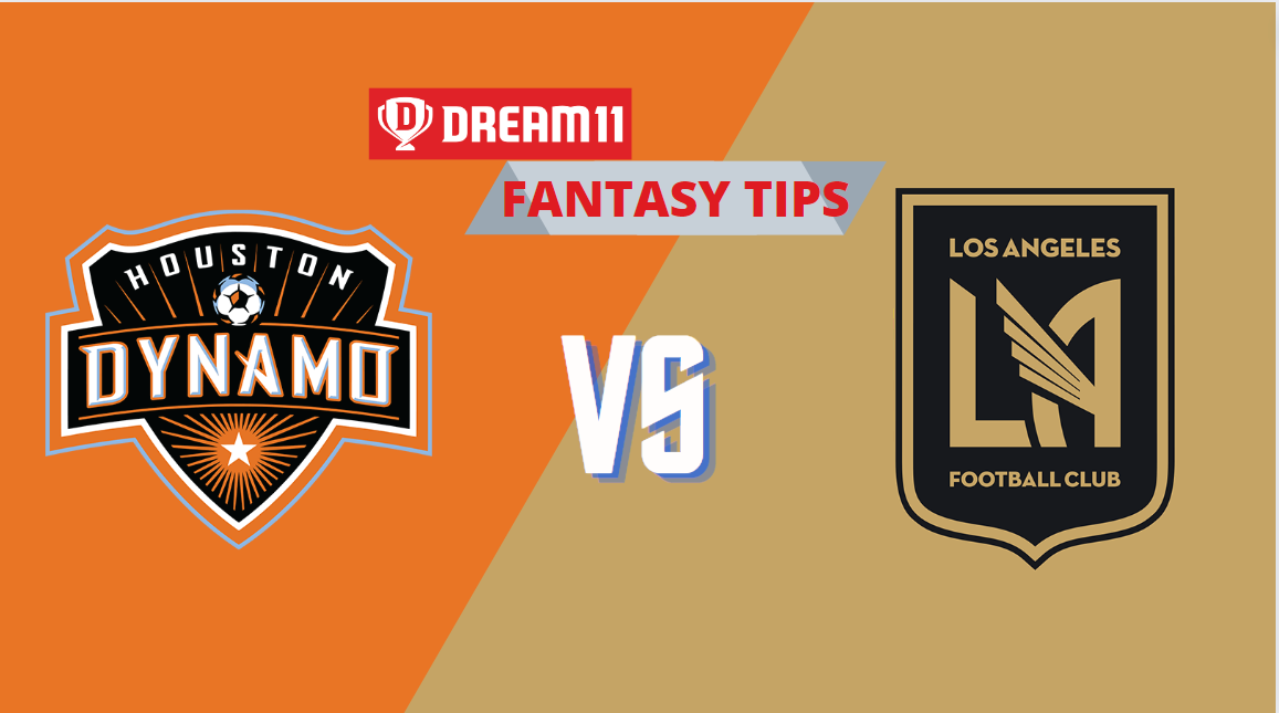 HD vs LAFC Dream11 Football Team Prediction, Houston Dynamo vs Los Angeles FC, Fantasy Football Tips